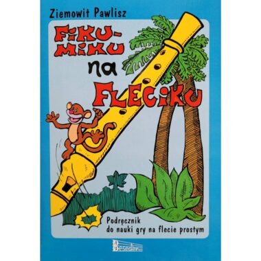 Fiku miku na fleciku - Podręcznik dla dzieci do nauki gry na flecie prostym Beseder