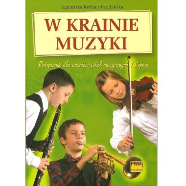 W krainie muzyki | Agnieszka Kreiner-Bogdańska PWM