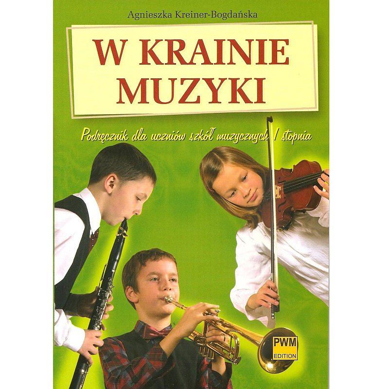 W krainie muzyki | Agnieszka Kreiner-Bogdańska PWM