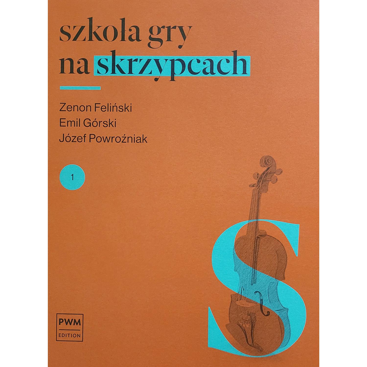 Szkoła gry na skrzypcach Feliński , Górski , Powroźniak część 1 PWM